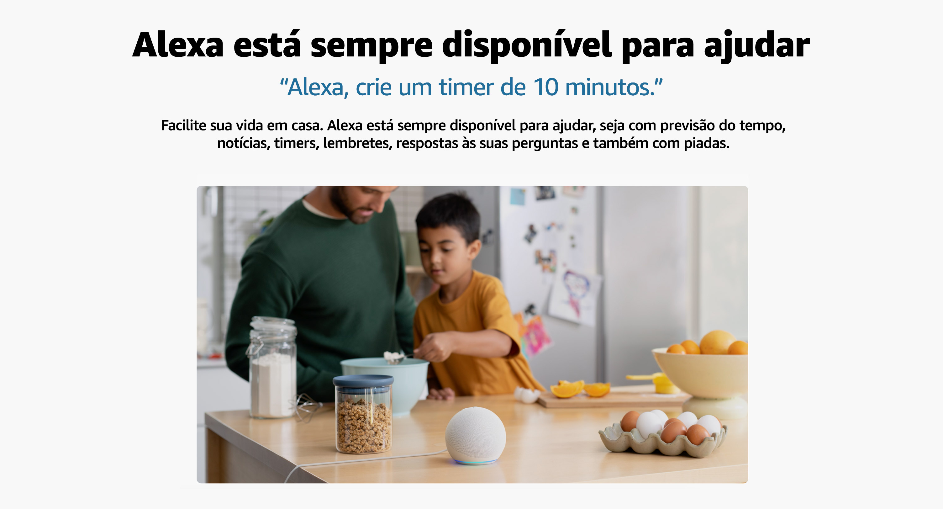 Alexa está sempre disponível para ajudar