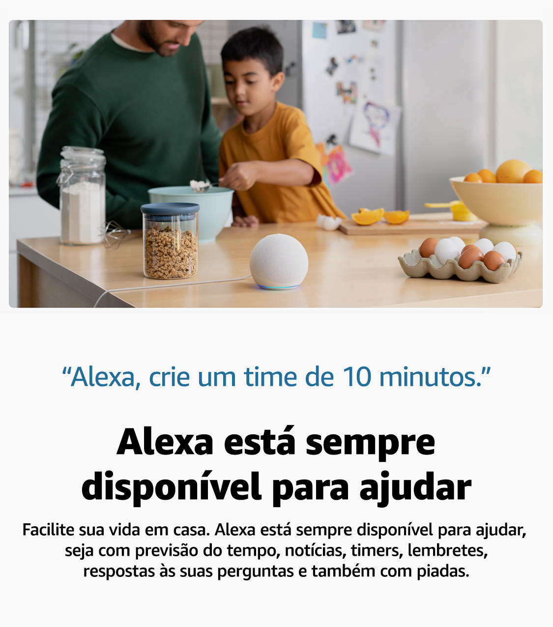 Alexa está sempre disponível para ajudar